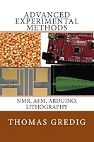 Advanced Experimental Methods : NMR, AFM, Arduino, Lithography 1975898125 Book Cover