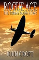 Rogue Ace: The Tommy Mann Story 0988219409 Book Cover