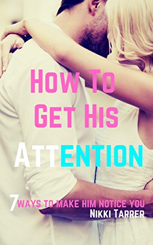 how to get your boyfriend to notice you