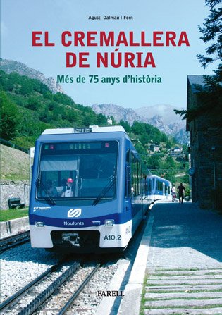_El cremallera de Nuria. Mes de 75 anys d'historia