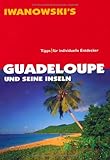 Guadeloupe und seine Inseln - Reiseführer von Iwanowski - Heidrun Brockmann 