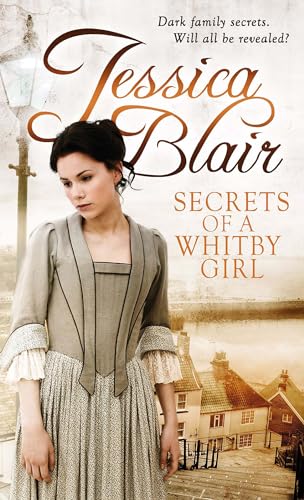 Secrets Of A Whitby Girl: Dark Family Secrets. Will All Be Revealed?