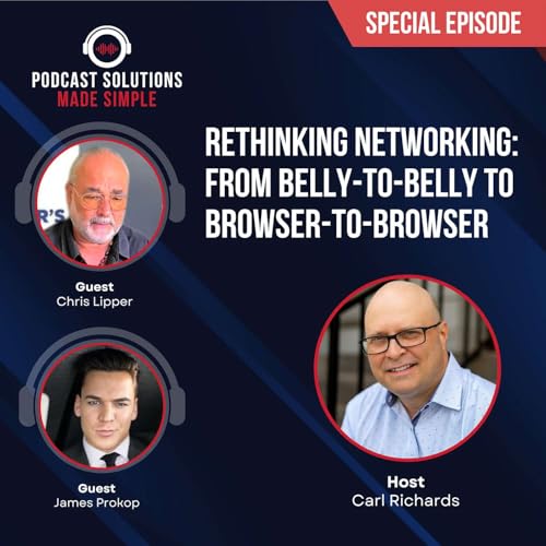 Rethinking Networking: From Belly-To-Belly To Browser-To-Browser with Chris Lipper and James Prokop Podcast Por  capa