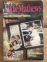 Eddie Mathews and the National Pastime 1882134443 Book Cover