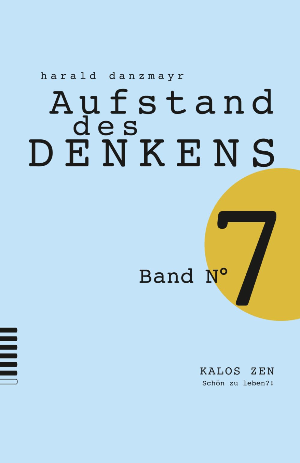 KALOS ZEN: Schön zu leben?! (AUFSTAND DES DENKENS)