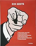 Die Geste: Kunst zwischen Jubel, Dank und Nachdenklichkeit Meisterwerke aus der Sammlung Peter und Irene Ludwig. Von der Antike über Albrecht Dürer bis Roy Lichtenstein