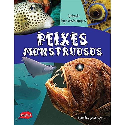 Peixes monstruosos: