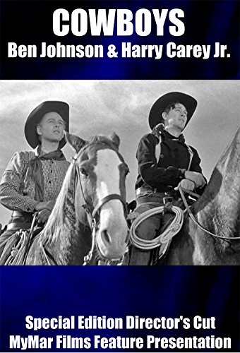Cowboys: Ben Johnson and Harry Carey Jr. Cowboys: Ben Johnson and Harry Carey Jr.