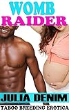  Womb Raider (Taboo Pregnant Erotica) (English Edition)