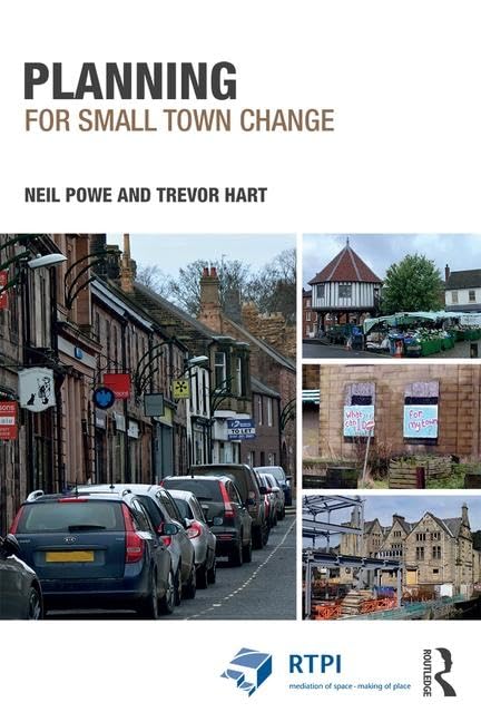 Planning for Small Town Change (RTPI Library Series)      1st Edition