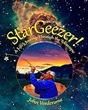 StarGeezer!: A Life’s Journey Through the Telescope