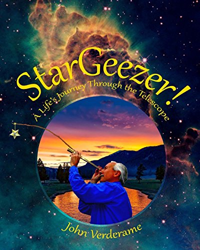 StarGeezer!: A Life’s Journey Through the Telescope