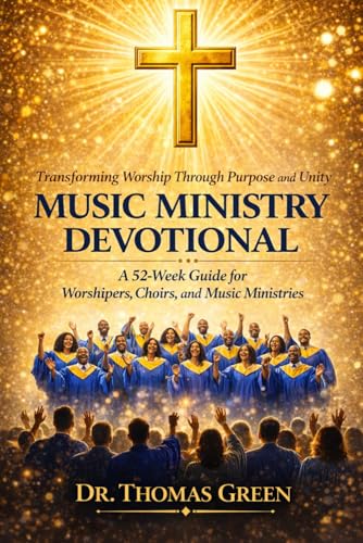 Music Ministry Devotional: Transforming Worship Through Purpose and Unity