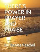 THERE'S POWER IN PRAYER AND PRAISE B08D4Y2DCT Book Cover