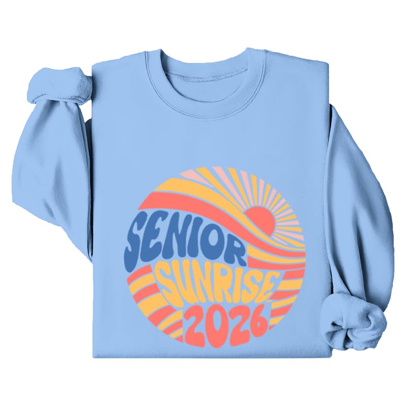 Senior Sunrise 2026 Sweatshirt Senior Hoodie Class Of 2026 High School Shirt
