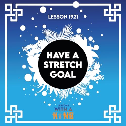 Lesson 1921: Have A Stretch Goal