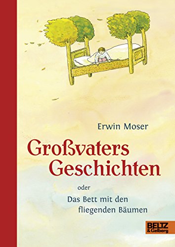 Großvaters Geschichten oder Das Bett mit den fliegenden Bäumen