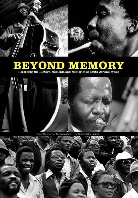 Mojapelo: Beyond Memory: Recording the History, Moments and Memories of South African Music