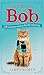 Produktbild The Little Book of Bob: Life Lessons from a Street-wise Cat