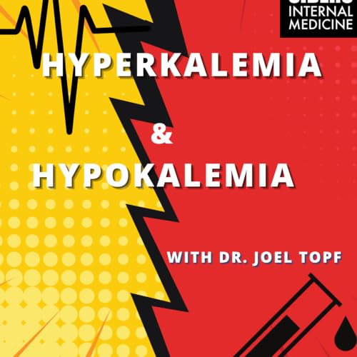 #537 Hyperkalemia and Hypokalemia