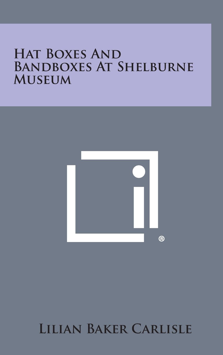 Hat Boxes and Bandboxes at Shelburne Museum