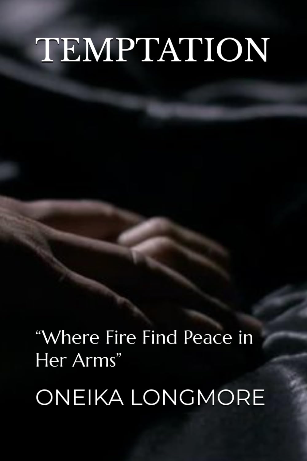 TEMPTATION: “Where Fire Find Peace in Her Arms”