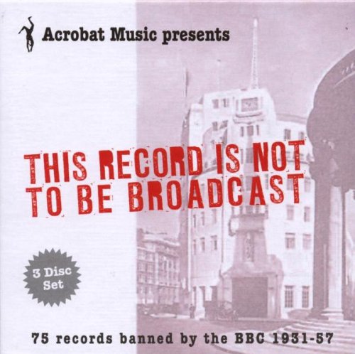 This Record Is Not To Be Broadcast - 75 Records Banned By the BBC 1931 - 57