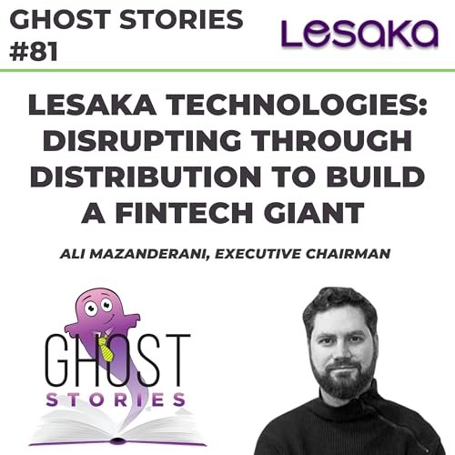 Ghost Stories #81: Lesaka Technologies - disrupting through distribution to build a fintech giant