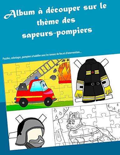 Album à découper sur le thème des sapeurs-pompiers (French Edition)