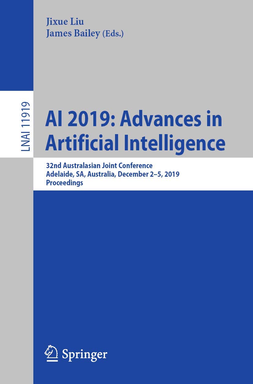 AI 2019: Advances in Artificial Intelligence: 32nd Australasian Joint Conference, Adelaide, SA, Australia, December 2–5, 2019, Proceedings (Lecture Notes in Artificial Intelligence)