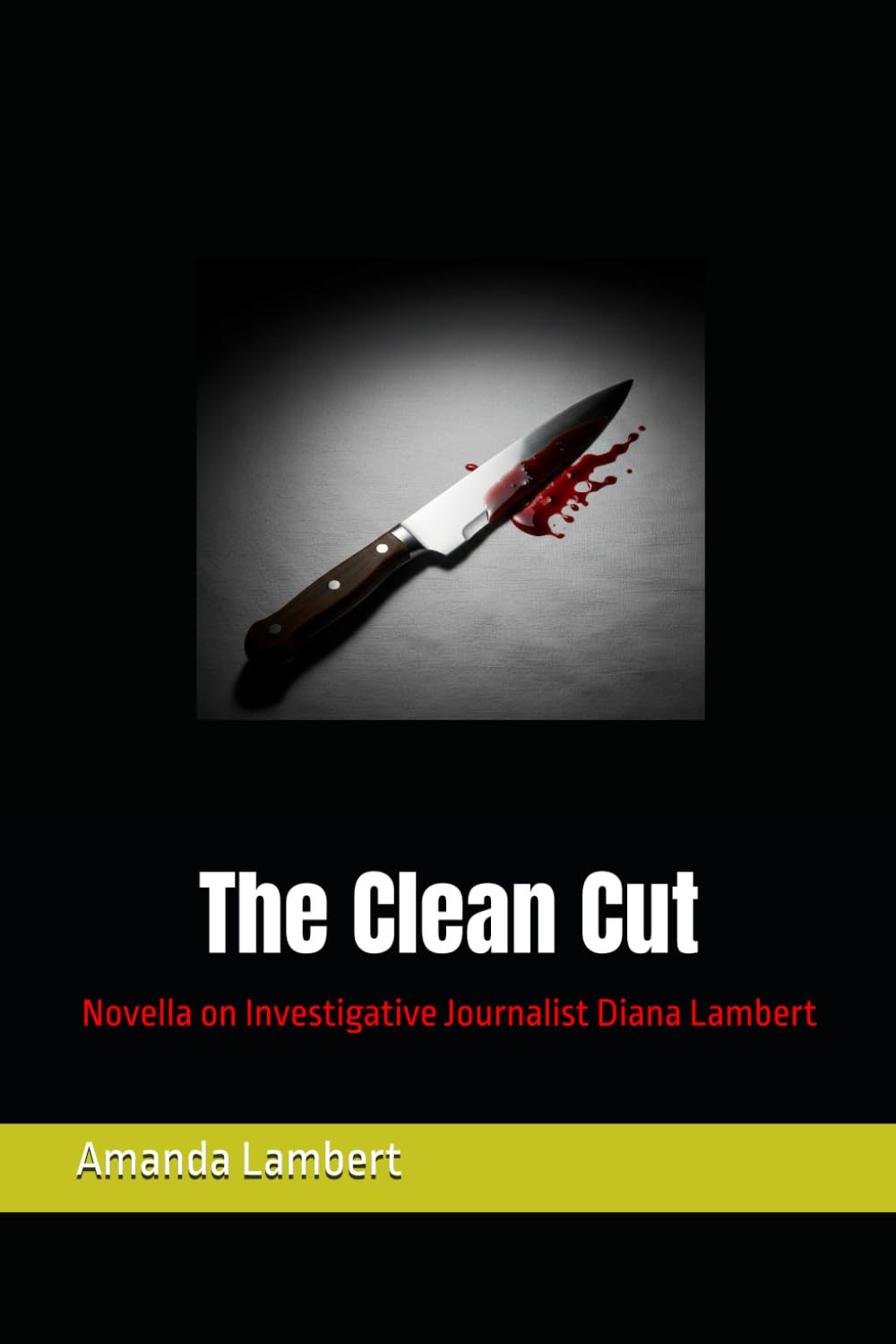 The Clean Cut: Novella on Investigative Journalist Diana Lambert (Diana Lambert - Investigative Journalist (S1))