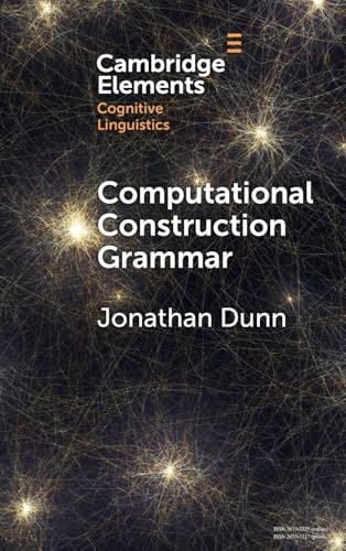 Computational Construction Grammar: A Usage-Based Approach (Elements in Cognitive Linguistics) view 2