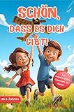 SCHÖN, DASS ES DICH GIBT!: Inspirierende Geschichten Über Mut, Freundschaft & Selbstvertrauen | Ein Besonderes Kinderbuch Für Jungen & Mädchen
