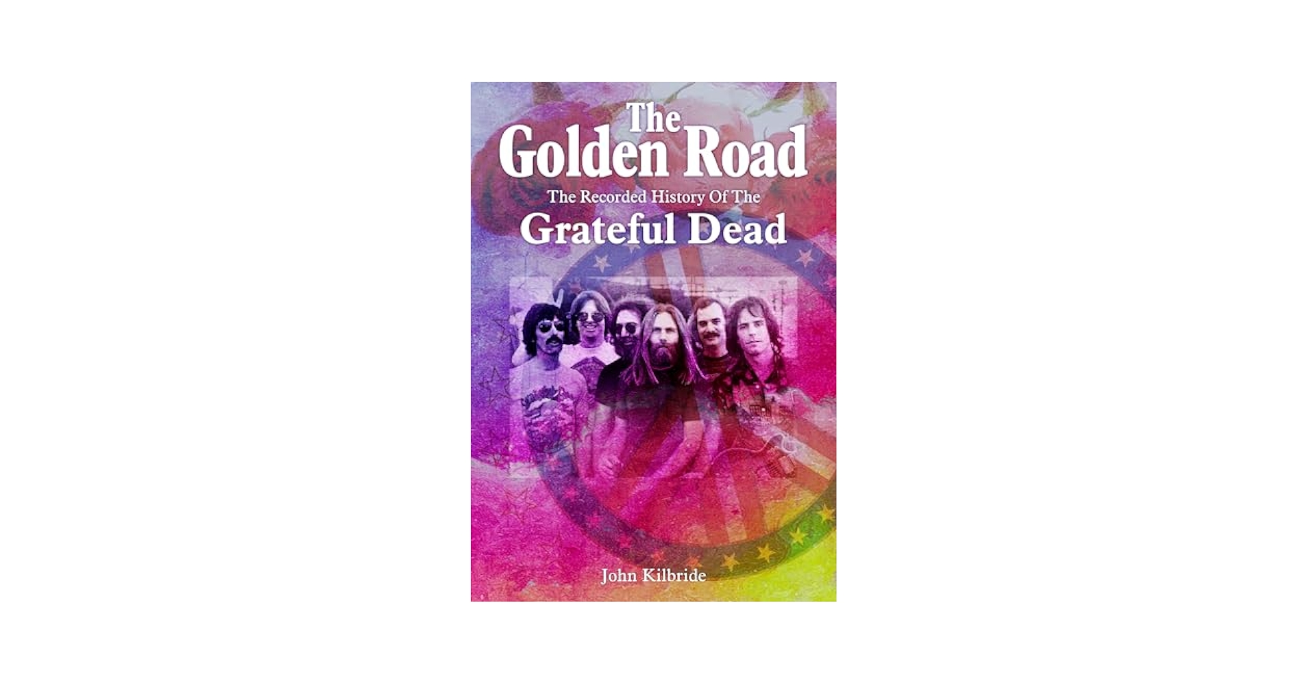 GRATEFUL DEAD【The Golden Road】 The Golden Road (1965–1973) - Wikipedia