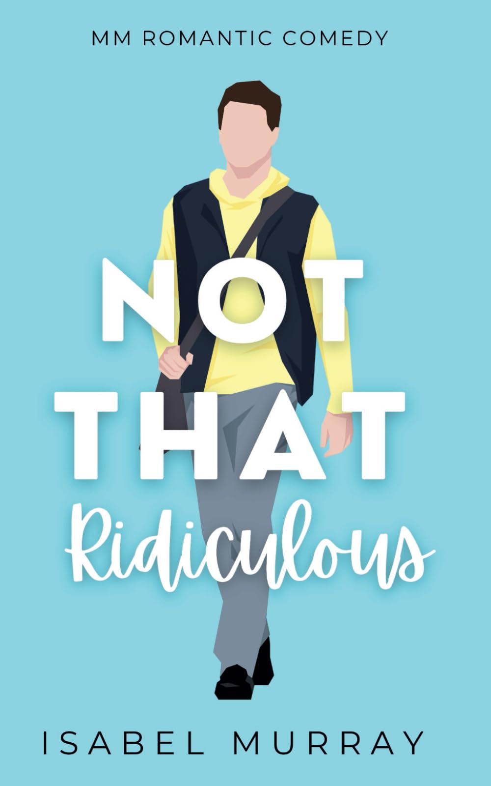 Not That Ridiculous: MM Romantic Comedy