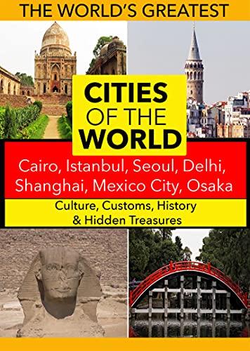 Cities Of The World: Cairo, Istanbul, Seoul, Delhi, Shanghai, Mexico City, Osaka,