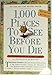 1,000 Places to See Before You Die: A Traveler's Life List