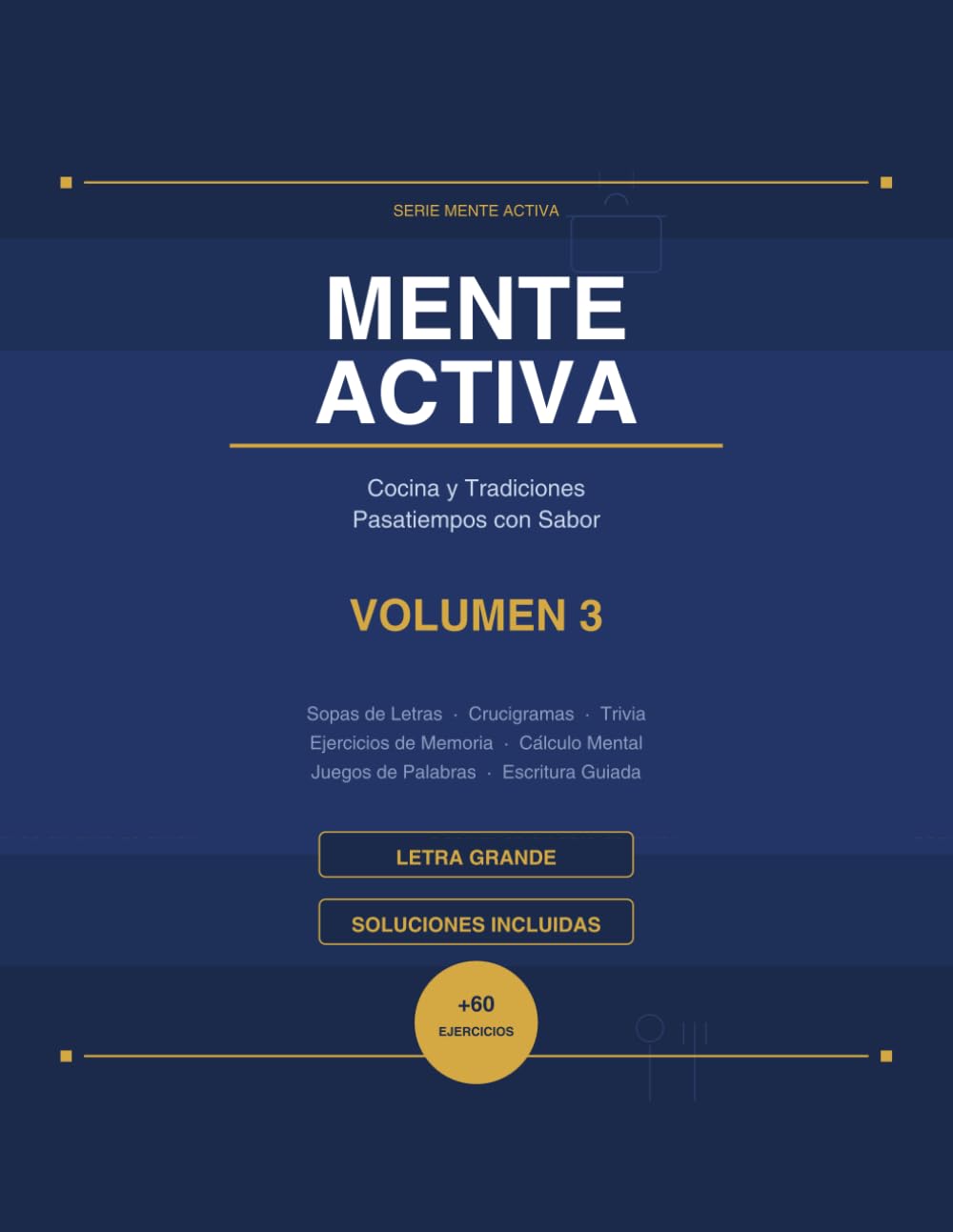 Mente Activa Vol. 3: Cocina y Tradiciones: Pasatiempos Gastronómicos para Personas Mayores | Letra Grande | Sopas de Letras, Crucigramas, Trivia Culinaria y Más | Soluciones Incluidas