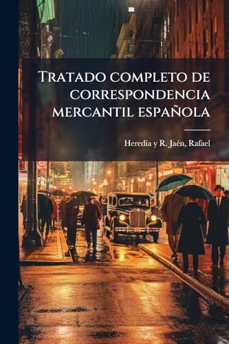 Tratado completo de correspondencia mercantil española (Spanish Edition)