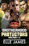 BROTHERHOOD PROTECTORS REIHE BOX SET 1: BÜCHER 1 - 3 (BROTHERHOOD PROTECTORS REIHE BOX SETS)