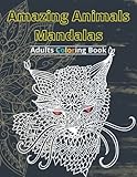 Amazing Animals Mandalas: Adults Coloring Book with mandala Animal Designs Lion,Panda,Cat,Elephant,Horse,Tiger,Monkey and more .Stress relieving adult coloring gift book