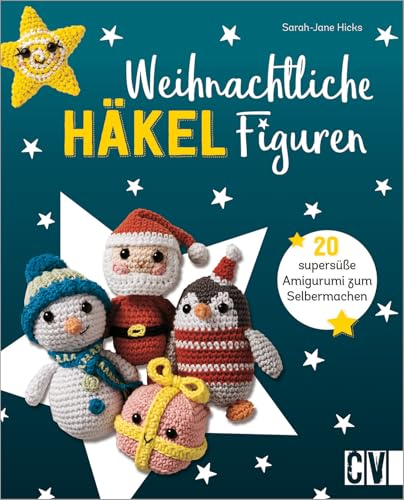 Häkeln: Weihnachtliche Häkelfiguren: 20 supersüße Amigurumi zum...