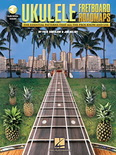 Fretboard Roadmaps - Ukulele: The Essential Patterns That All the Pros Know and Use by Fred Sokolow | Sheet Music and TAB Instruction Book with Audio | Songbook for Beginners to Advanced Players