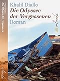 Die Odyssee der Vergessenen (afrika bewegt) - Khalil Diallo Übersetzer: Astrid Bührle-Gallet 