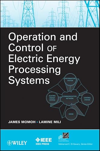 Operation and Control of Electric Energy Processing Systems (IEEE Press Series on Power and Energy Systems Book 53)