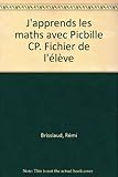J'apprends les maths avec Picbille CP. Fichier de l'élève