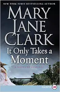 It Only Takes a Moment: A Novel of Suspense (Key News Thrillers, 11) book cover