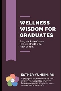 Wellness Wisdom for Graduates: Easy Hacks to Create Holistic Health after High School