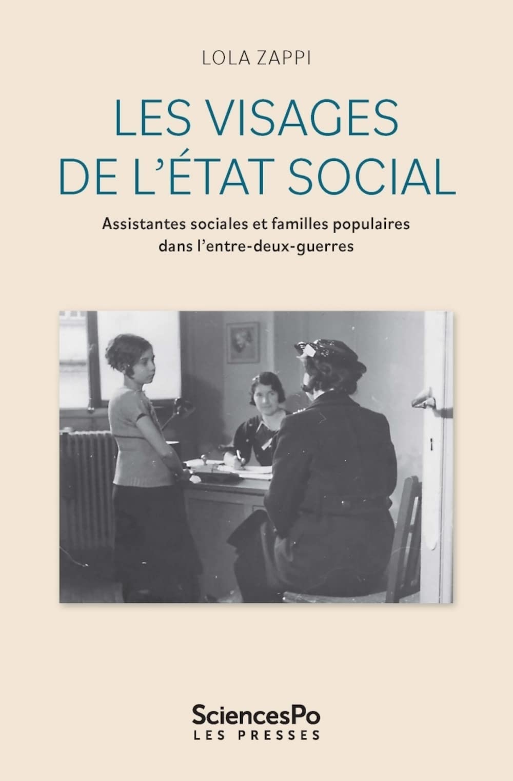 Les visages de l’État social - Assistantes sociales et famil: Assistantes sociales et familles populaires durant l'entre-deux-guerres