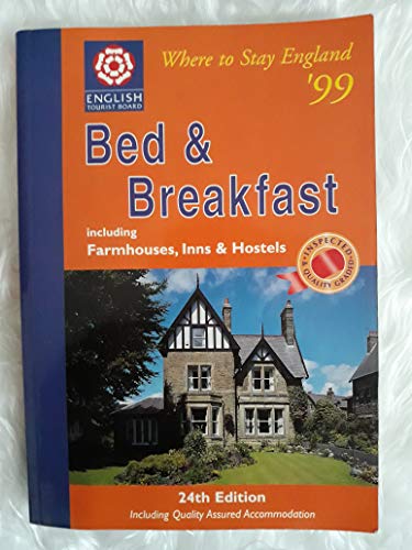 Where to Stay England '99: Bed & Breakfast Including Farmhouses, Inns & Hostels (BED AND BREAKFAST...